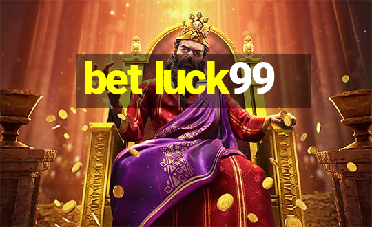 bet luck99