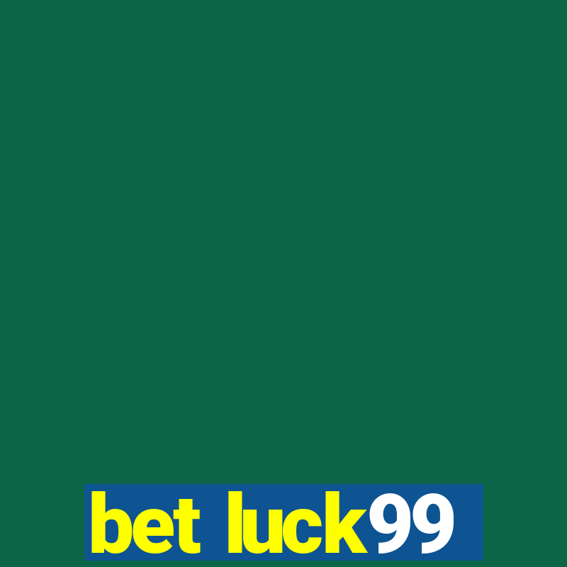 bet luck99