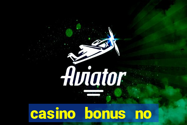 casino bonus no deposit codes