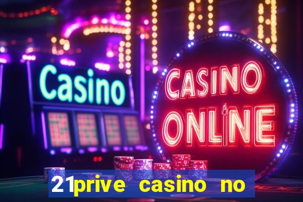 21prive casino no deposit bonus