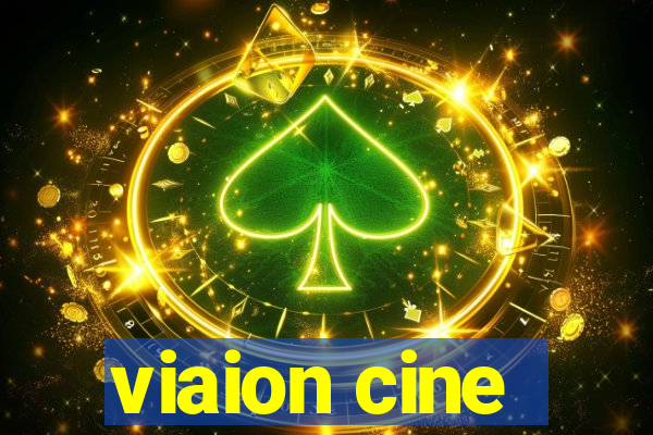 viaion cine