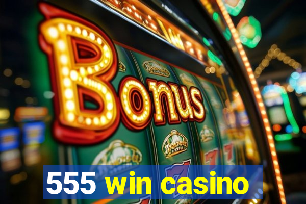 555 win casino