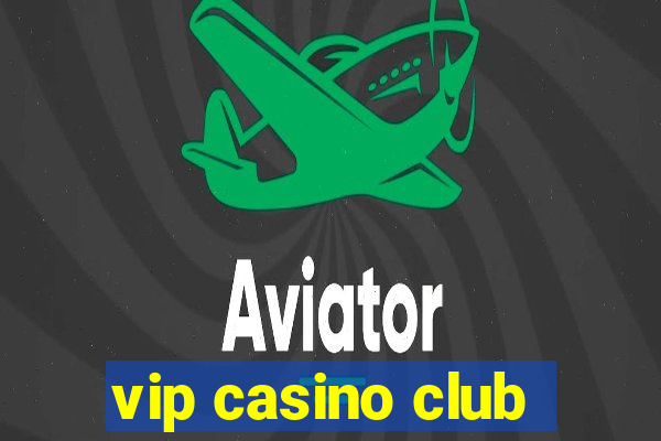 vip casino club