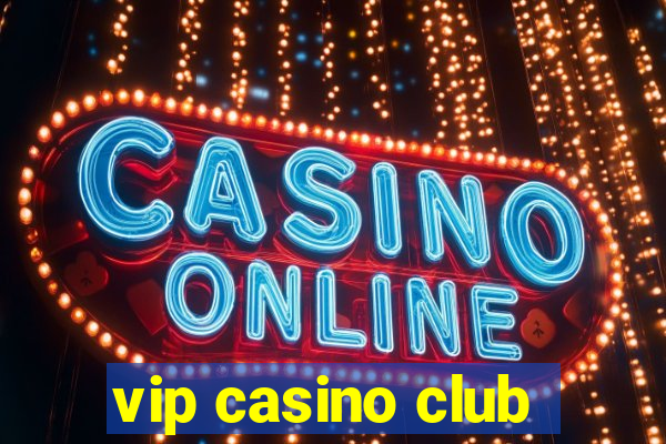 vip casino club