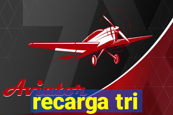 recarga tri