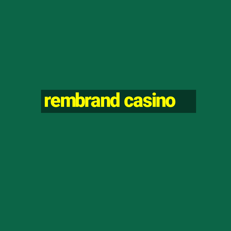 rembrand casino