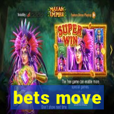 bets move