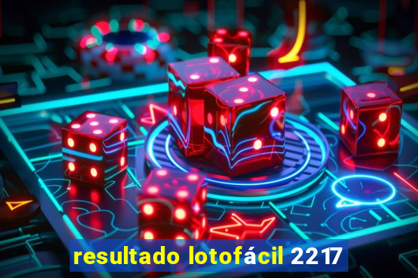 resultado lotofácil 2217