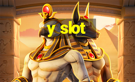 y slot