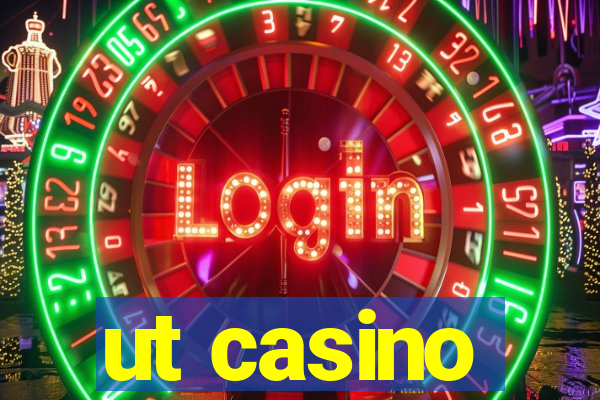 ut casino