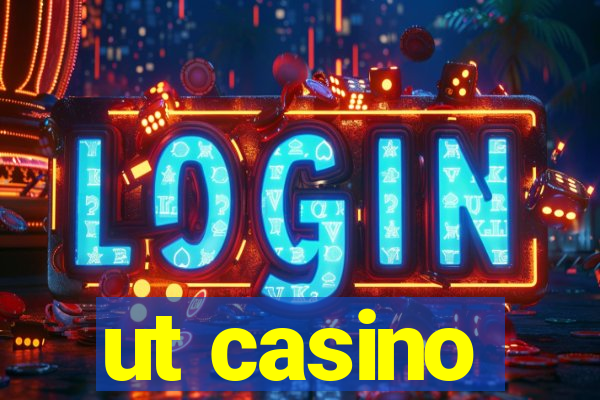 ut casino