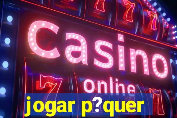 jogar p?quer