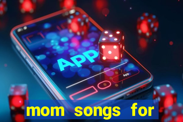 mom songs for mother's day