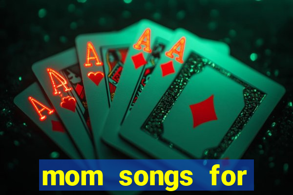 mom songs for mother's day