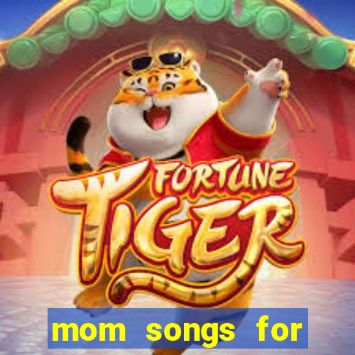 mom songs for mother's day