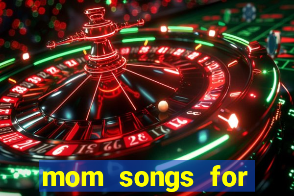 mom songs for mother's day