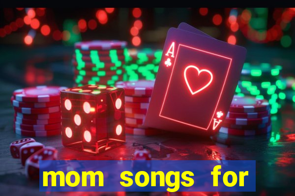 mom songs for mother's day