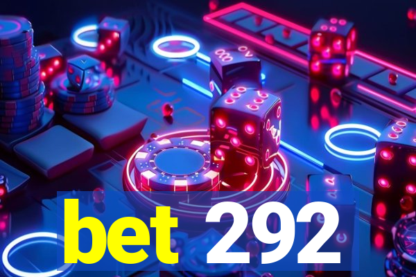 bet 292