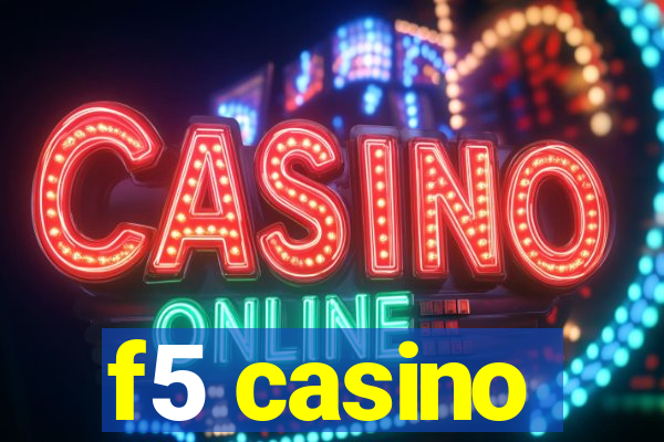 f5 casino