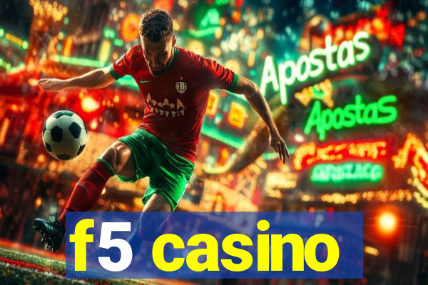 f5 casino