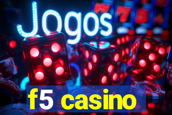 f5 casino