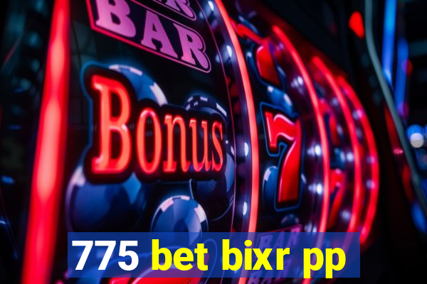 775 bet bixr pp