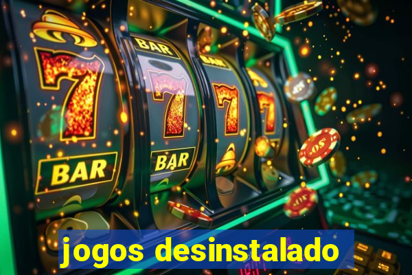 jogos desinstalado