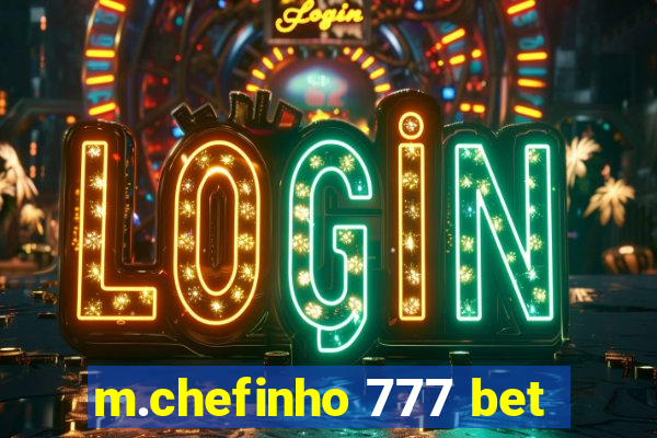 m.chefinho 777 bet