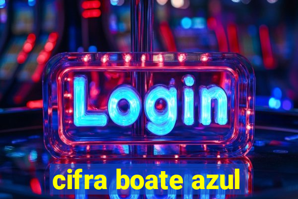 cifra boate azul