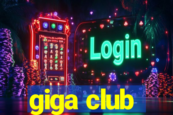 giga club