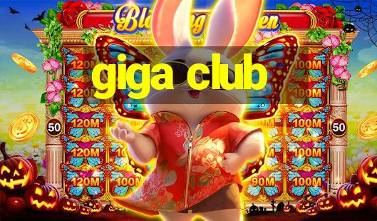 giga club