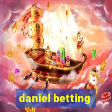 daniel betting