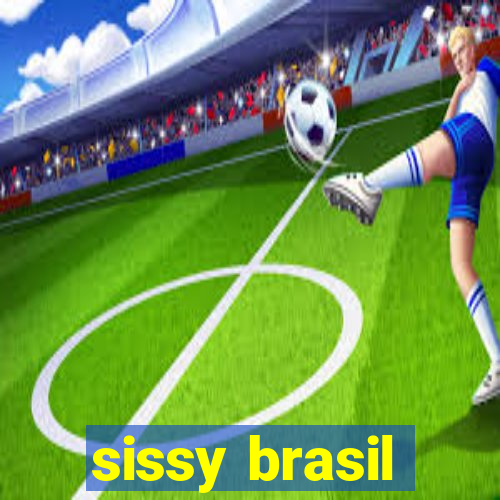 sissy brasil