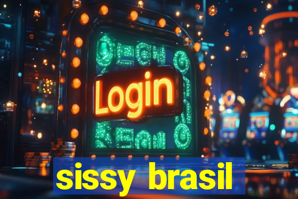 sissy brasil