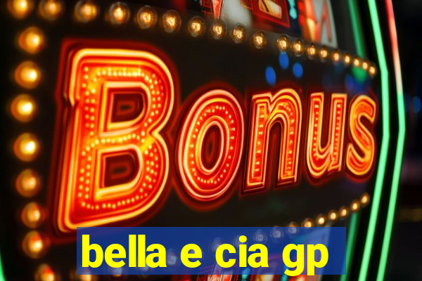 bella e cia gp