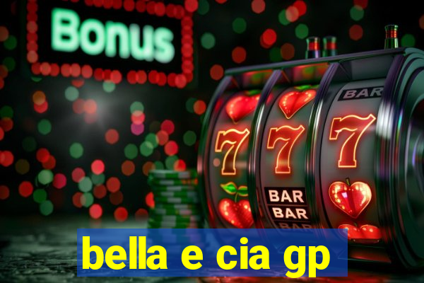 bella e cia gp