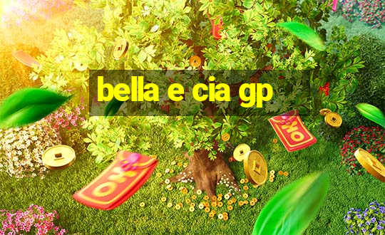 bella e cia gp