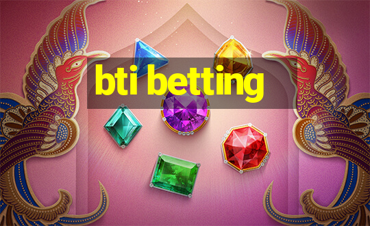 bti betting