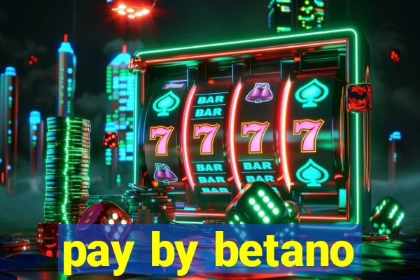 pay by betano