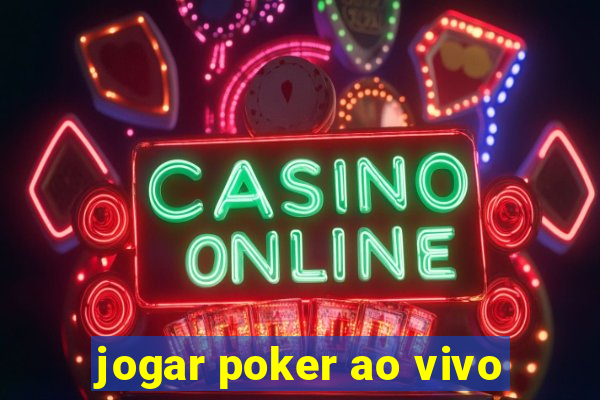 jogar poker ao vivo