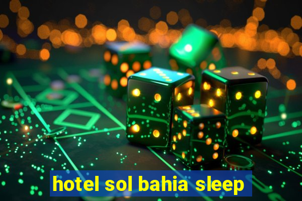 hotel sol bahia sleep