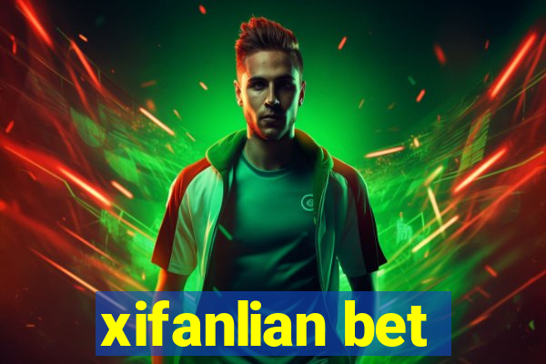 xifanlian bet