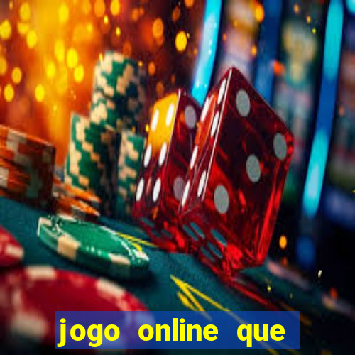 jogo online que ganha dinheiro real