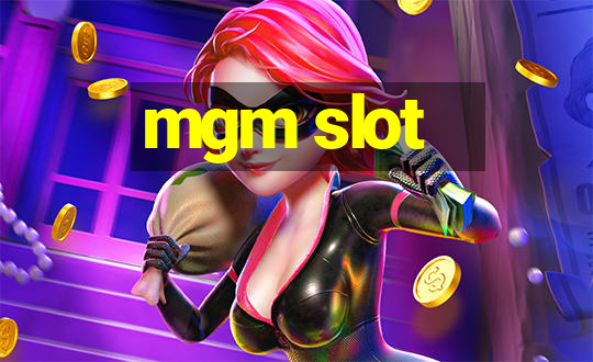 mgm slot