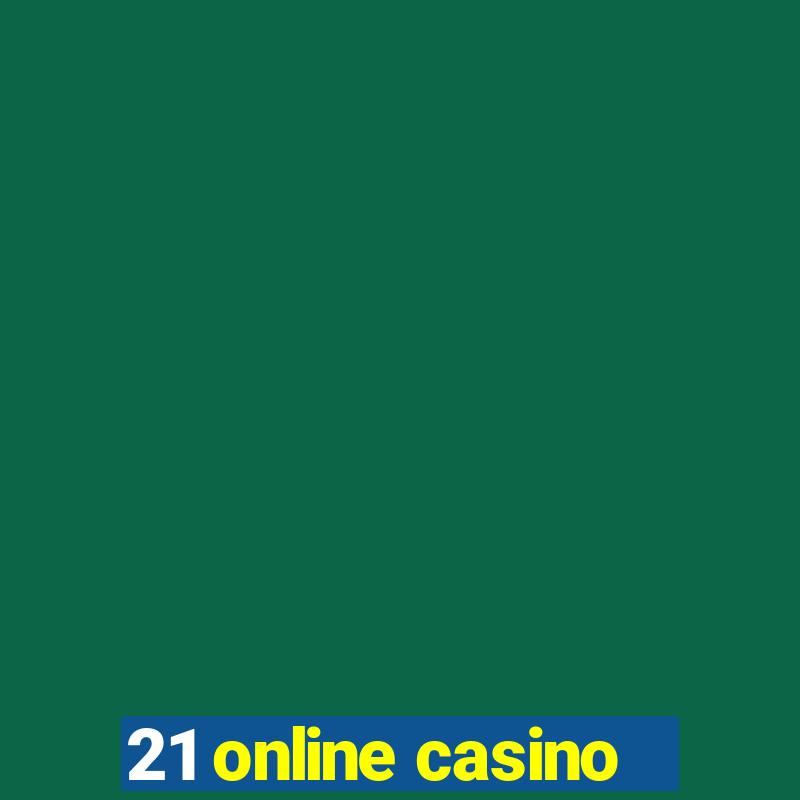 21 online casino