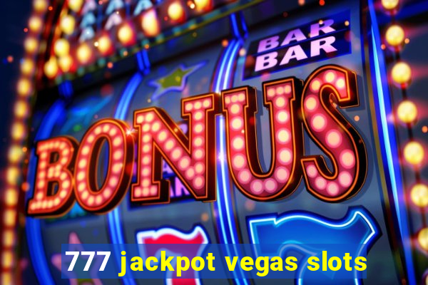 777 jackpot vegas slots