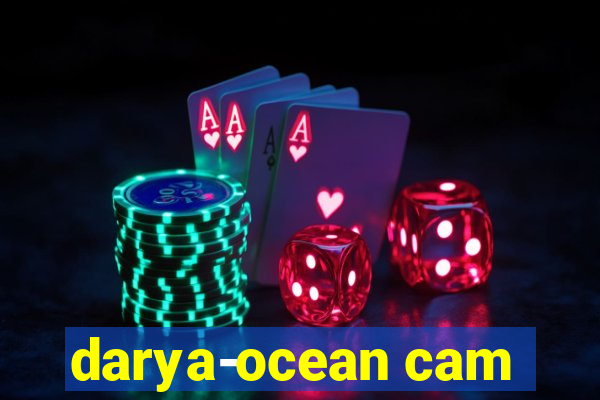 darya-ocean cam