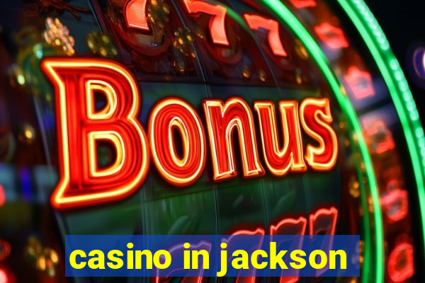 casino in jackson