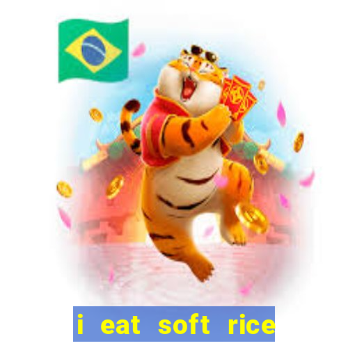 i eat soft rice in another world em português