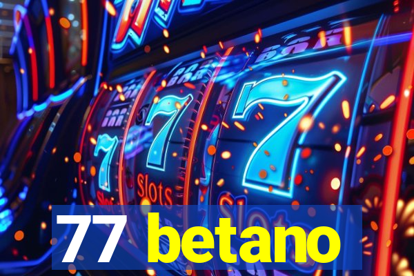 77 betano